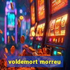 voldemort morreu