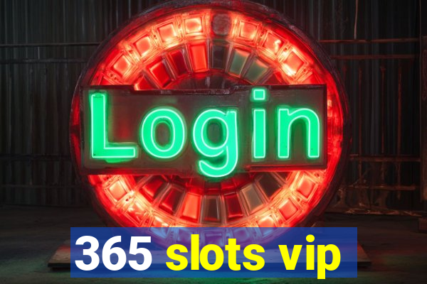 365 slots vip