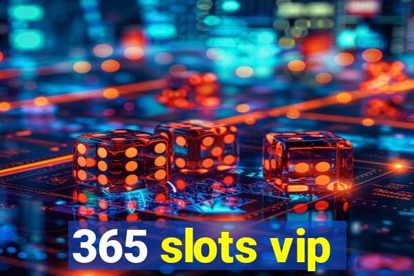 365 slots vip