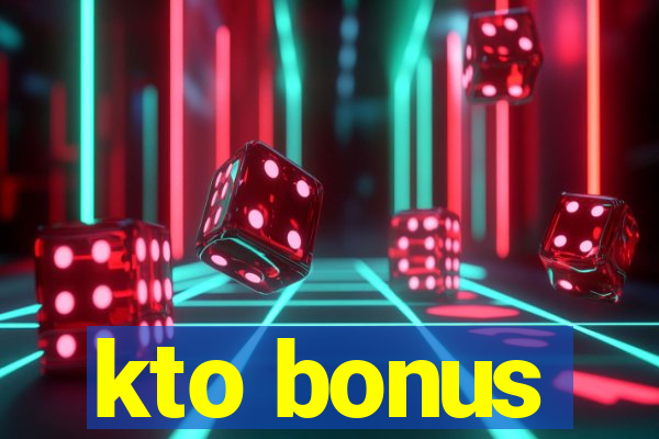 kto bonus