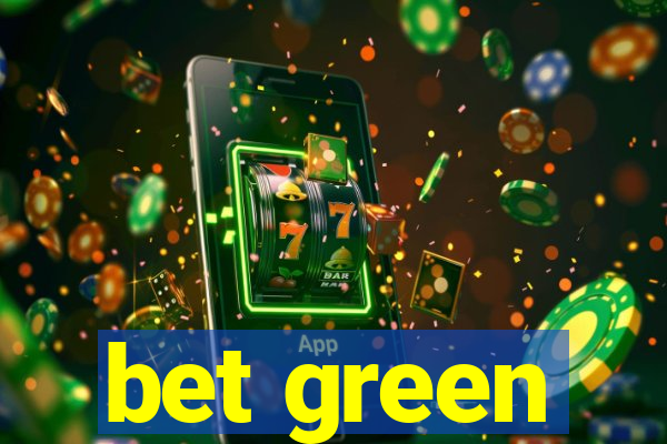 bet green