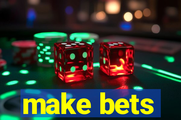 make bets