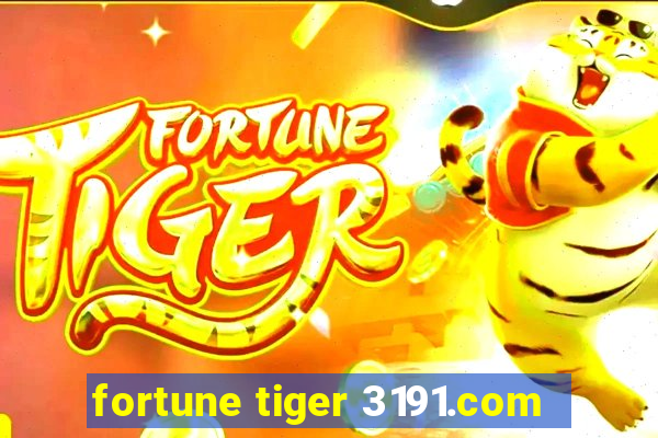 fortune tiger 3191.com