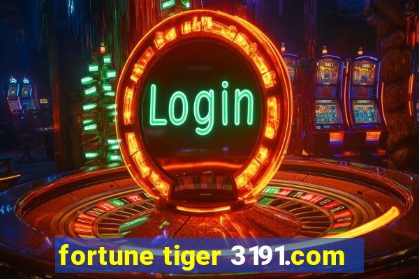 fortune tiger 3191.com