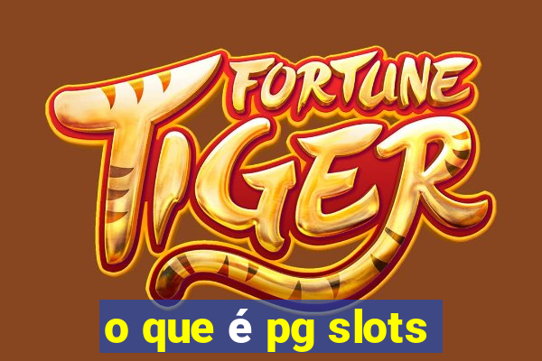 o que é pg slots