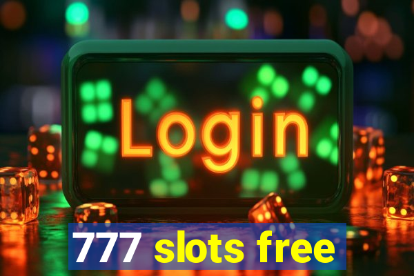 777 slots free