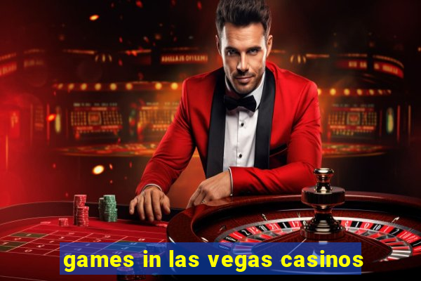 games in las vegas casinos