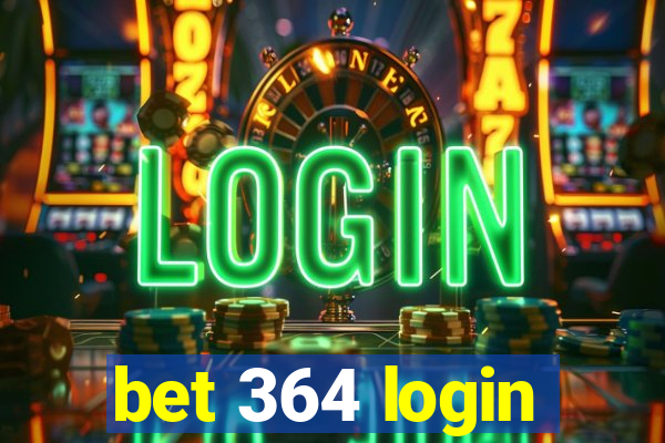 bet 364 login