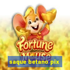 saque betano pix