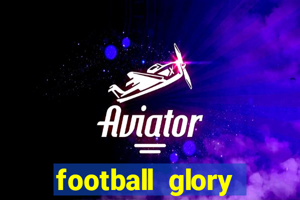 football glory online slot