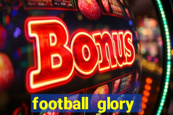 football glory online slot