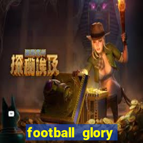 football glory online slot