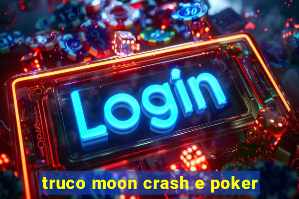 truco moon crash e poker