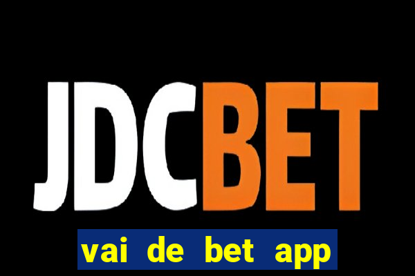 vai de bet app gusttavo lima