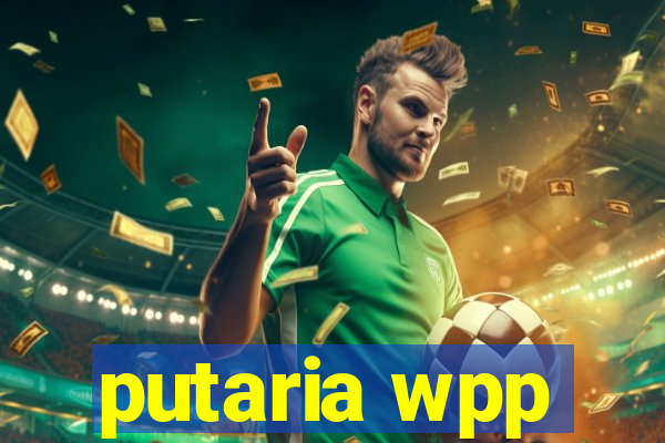 putaria wpp