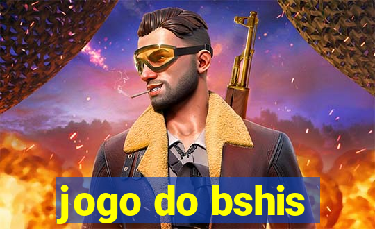 jogo do bshis