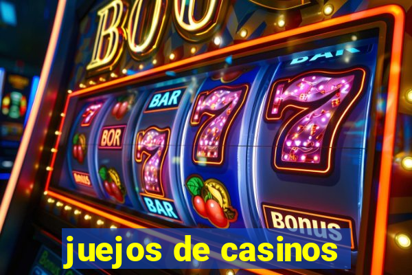 juejos de casinos