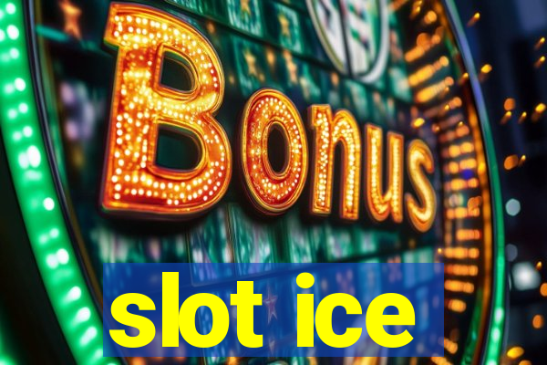 slot ice