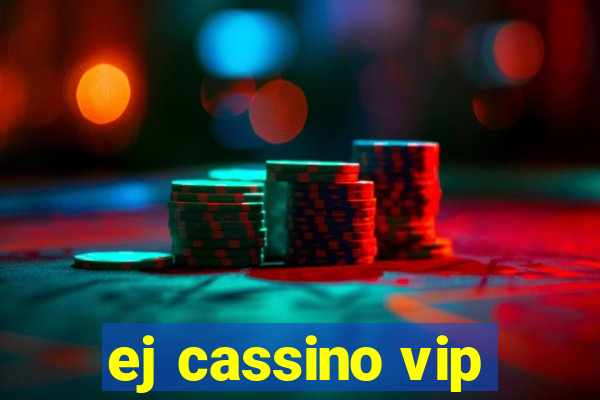 ej cassino vip