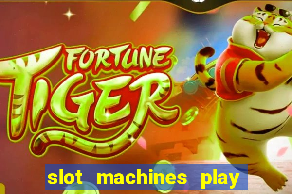 slot machines play for free