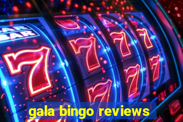 gala bingo reviews