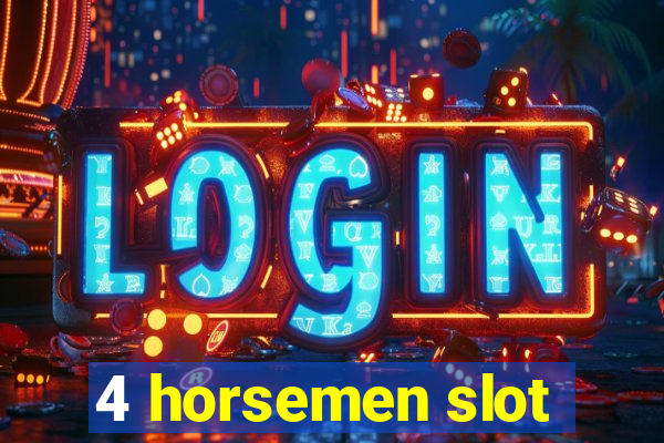 4 horsemen slot