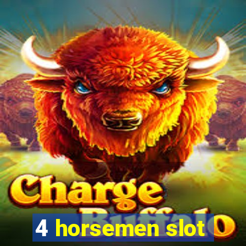 4 horsemen slot