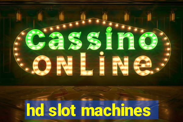 hd slot machines