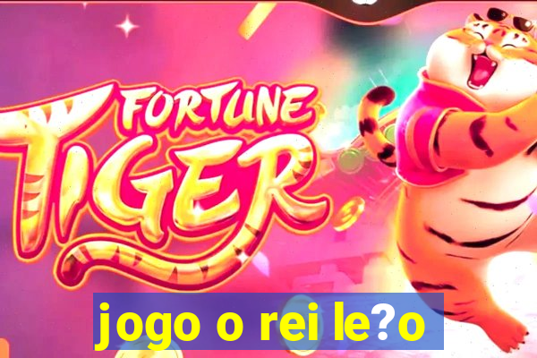 jogo o rei le?o