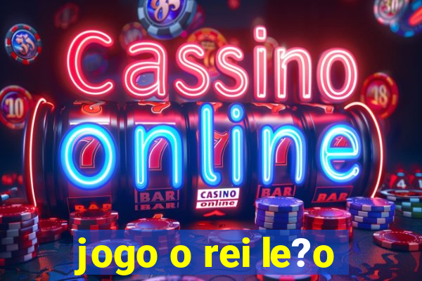 jogo o rei le?o