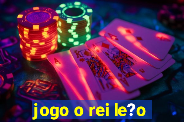 jogo o rei le?o