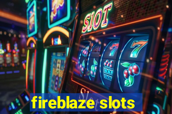 fireblaze slots