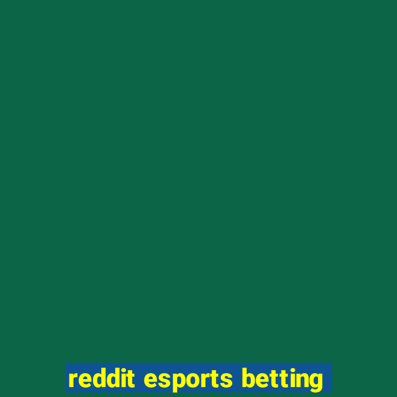 reddit esports betting