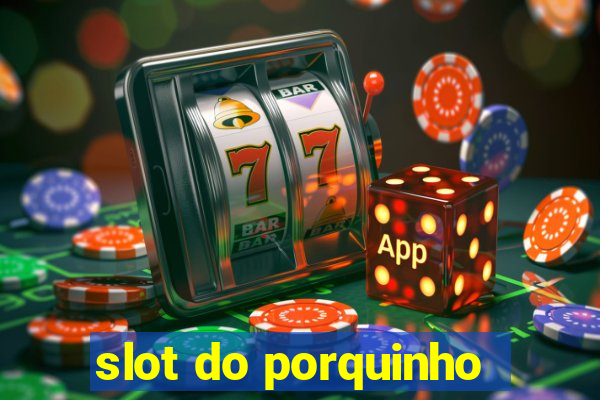 slot do porquinho