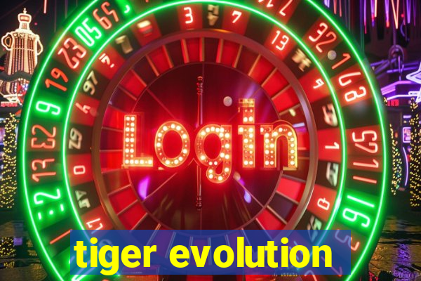 tiger evolution