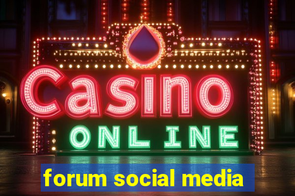 forum social media