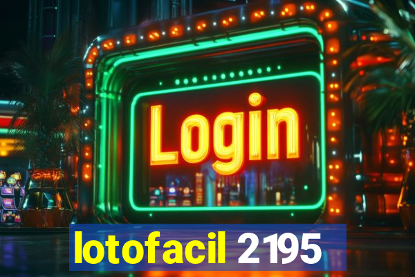 lotofacil 2195