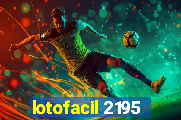 lotofacil 2195