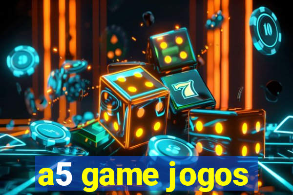 a5 game jogos