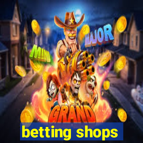 betting shops