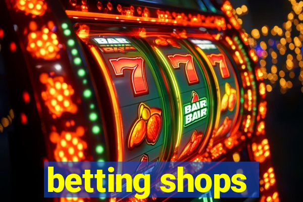 betting shops