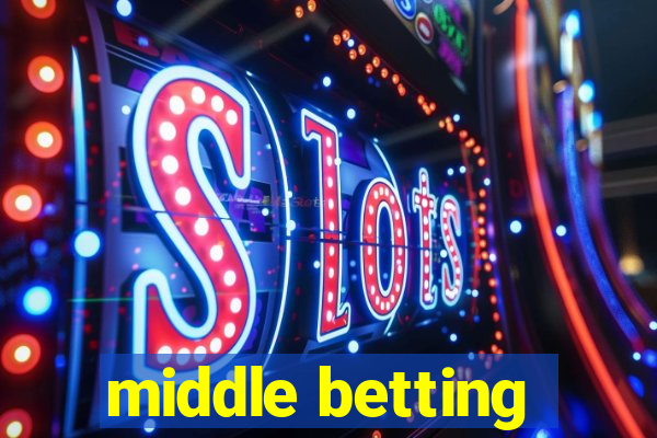 middle betting