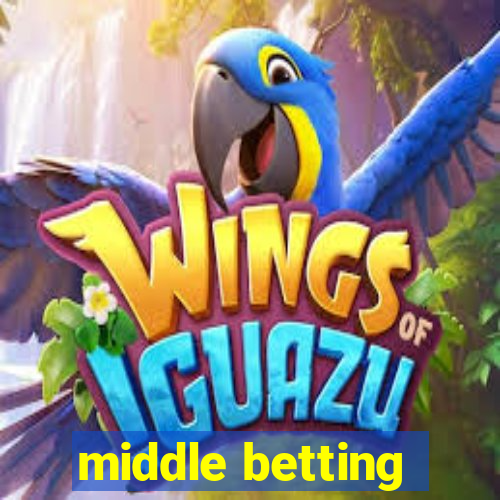 middle betting