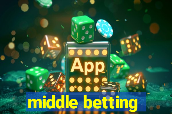 middle betting