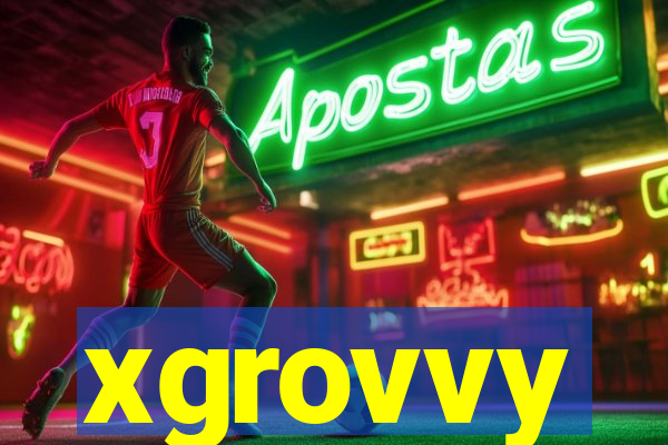 xgrovvy