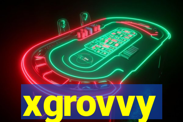 xgrovvy