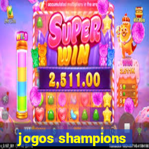 jogos shampions