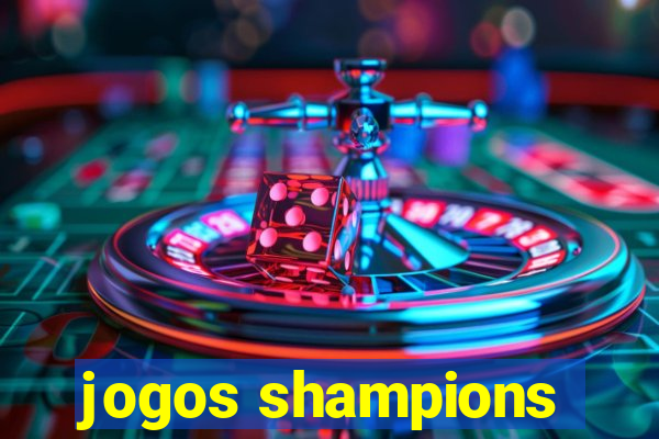 jogos shampions