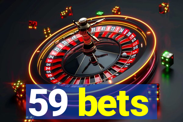 59 bets