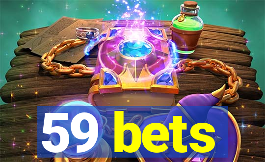 59 bets